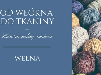 Od włókna do tkaniny. Historia jednej materii. Wełna